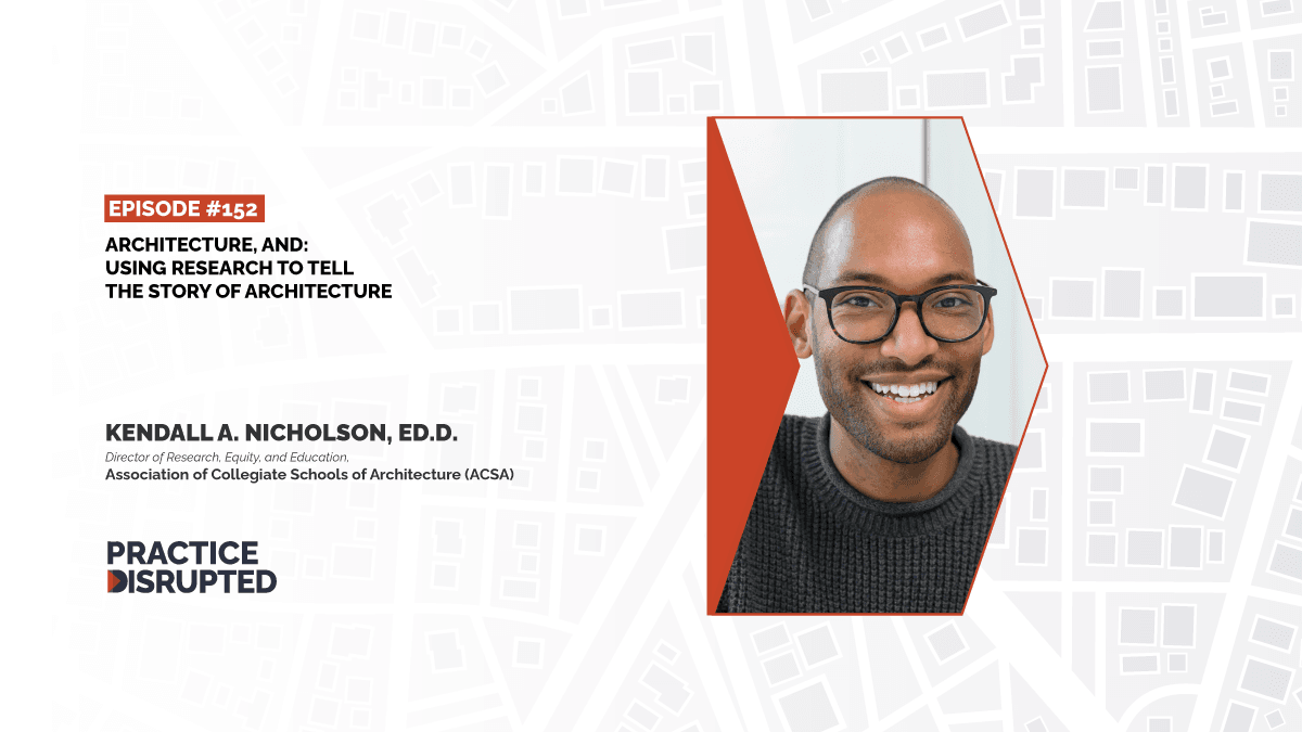Practice Disrupted Episode 152, Using Research to tell the Story of Architecture