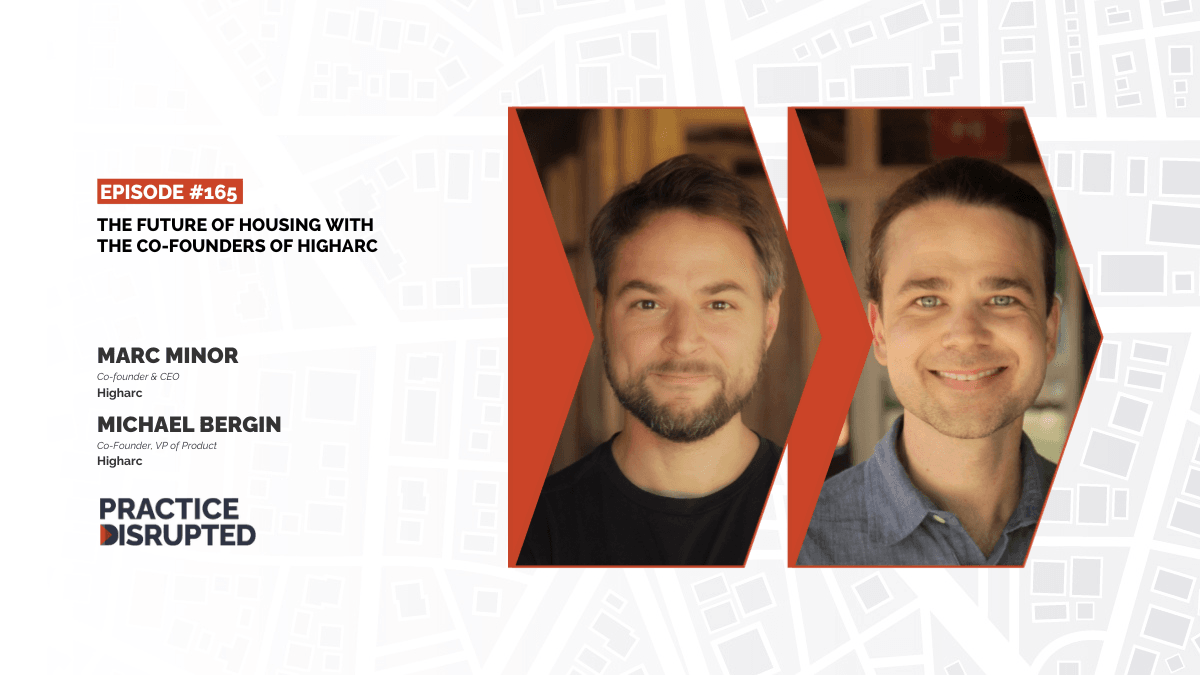 Practice Disrupted: The Future of Housing with the Co-Founders of Higharc