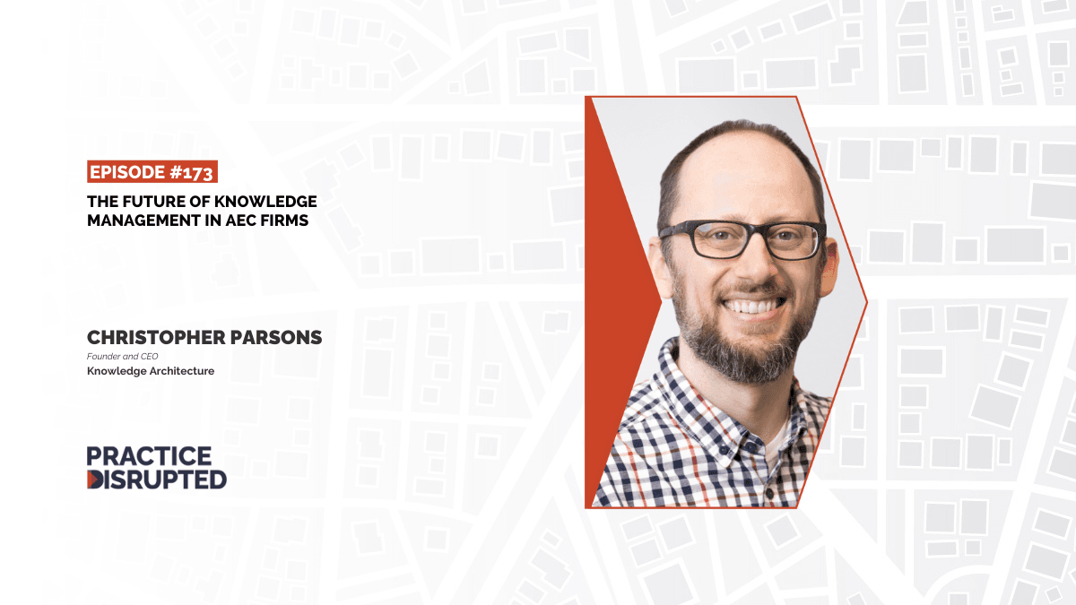 Practice Disrupted: Future of Knowledge Management in AEC Firms