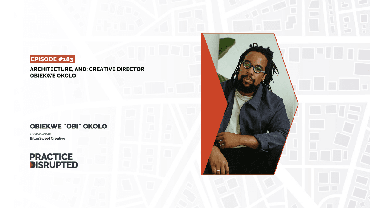 Practice Disrupted: Architecture, And: Creative Director Obiekwe Okolo