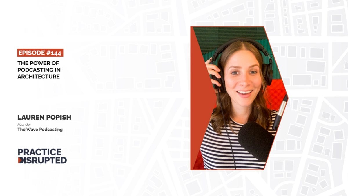Practice Disrupted episode 144, The Power of Podcasting with guest Lauren Popish