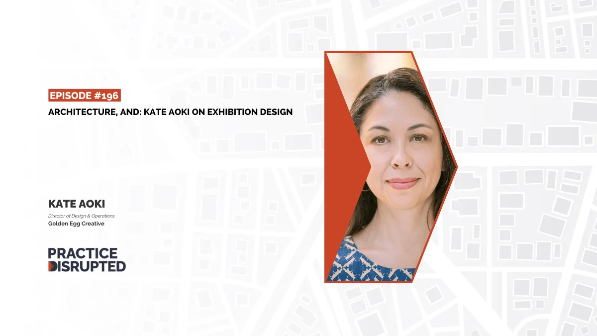 [196] Architecture, And: Kate Aoki on Exhibition Design