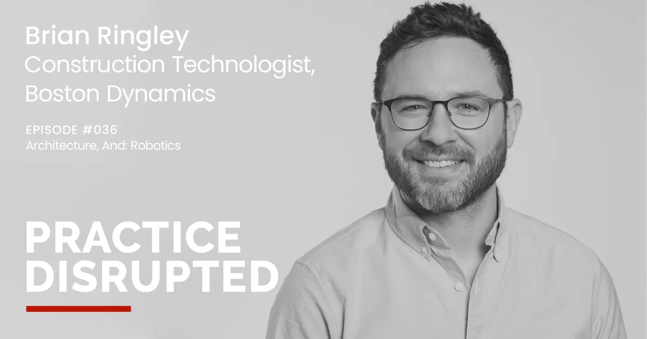 Practice of Architecture Brian Boston Dynamics