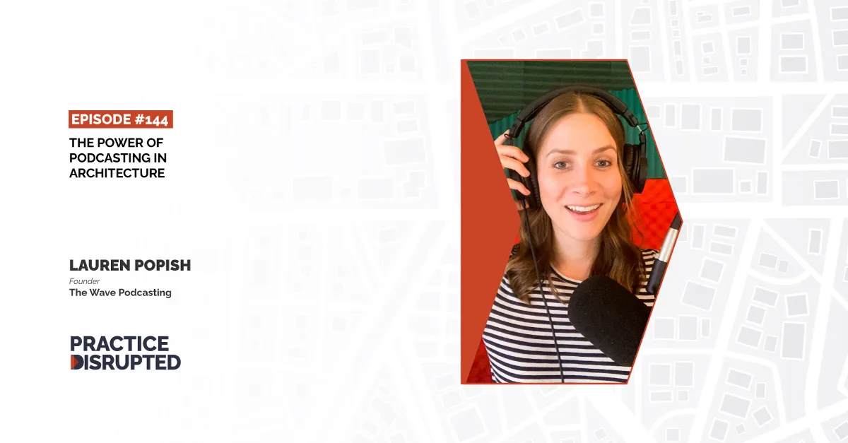 Practice Disrupted episode 144, The Power of Podcasting with guest Lauren Popish