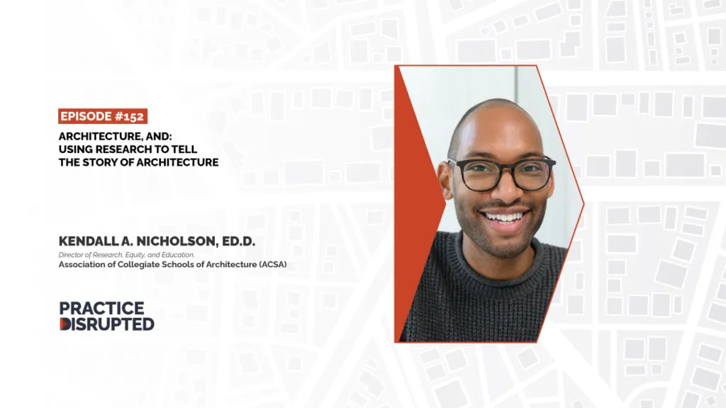 Practice Disrupted Episode 152, Using Research to tell the Story of Architecture