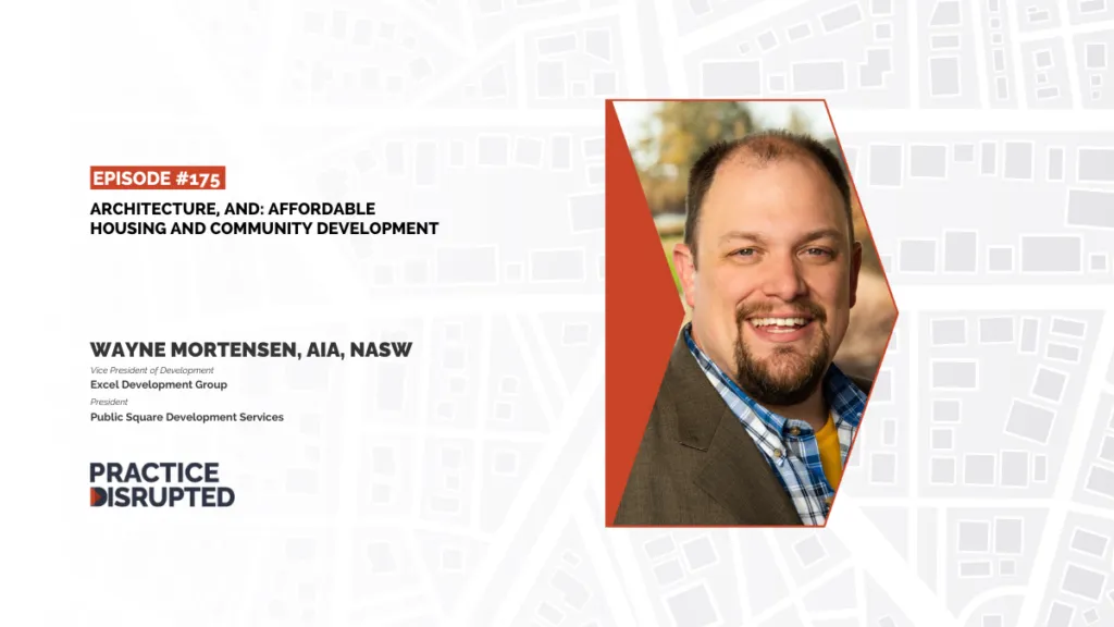 Practice Disrupted: Architecture, And: Affordable Housing and Community Development