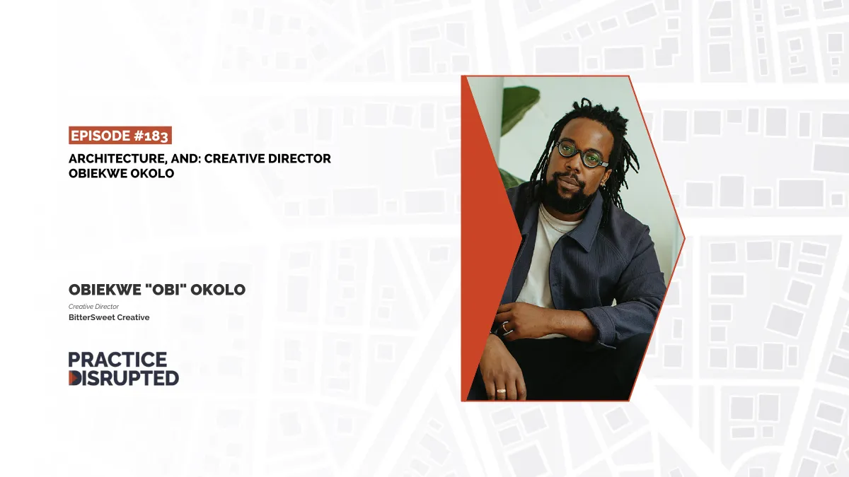 Practice Disrupted: Architecture, And: Creative Director Obiekwe Okolo