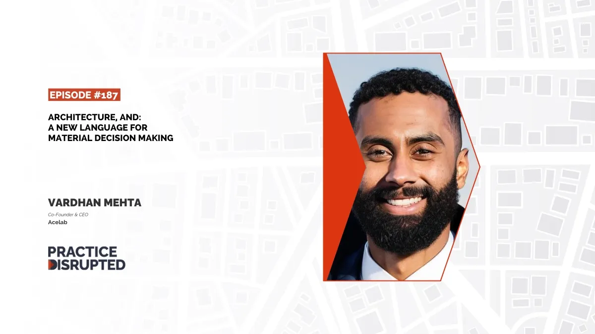 Practice Disrupted: Architecture, And: A New Language for Material Decision-Making