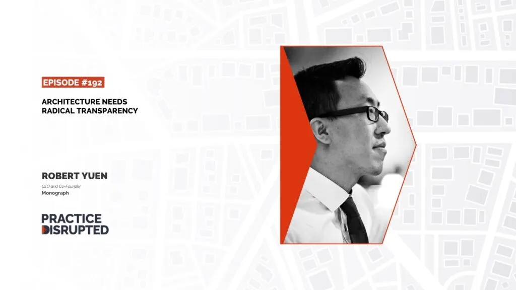 Practice Disrupted: Architecture Needs Radical Transparency