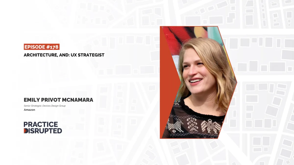 Practice Disrupted: Architecture, And: UX Strategist
