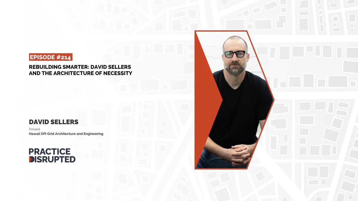 Rebuilding Smarter: David Sellers and the Architecture of Necessity